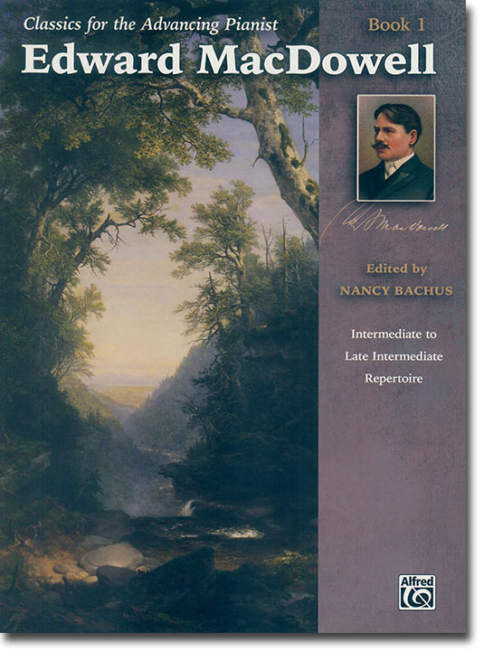 Classics for the Advancing Pianist Edward MacDowell Book 1