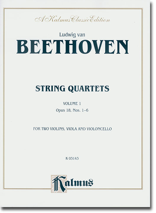 Beethoven String Quartets Volume Ⅰ Opus 18, Nos. 1-6 for Two Violins , Viola and Violoncello