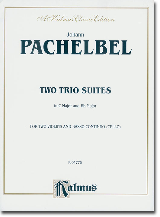 Pachelbel Two Trio Suites in C Major and B♭ Major for Two Violins and Basso Continuo (Cello)