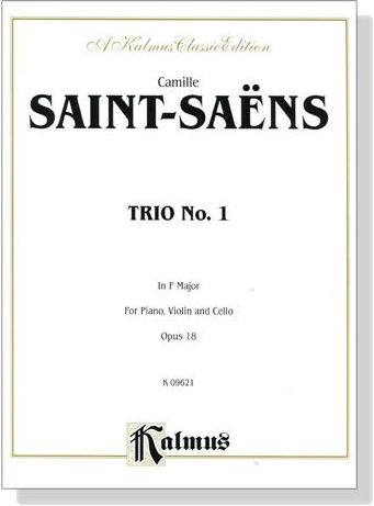 Saint Saëns【Trio No.1 in F Major】for Piano , Violin and Cello , Opus 18