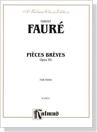 Faure【Pieces Breves Op. 84】for Piano