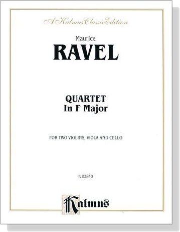 Ravel【Quartet in F Major】for Two Violins , Viola and Cello