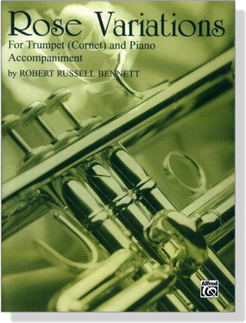 Robert Russell Bennett【Rose Variations】for Trumpet (Cornet) and Piano Accompaniment