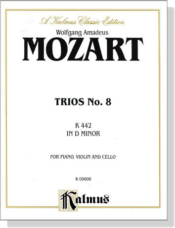 Mozart【Trios No. 8  in D Minor , K. 442 】for Piano , Violin and Cello