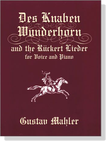 Mahler【Des Knaben Wunderhorn and the Rükert Lieder】for Voice and Piano