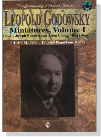 Leopold Godowsky Miniatures, VolumeⅠ【CD+樂譜】Three Suites For One Piano , Four Hands