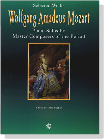 Selected Works【Mozart】Piano Solo by Master Composers of the Period