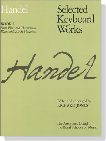 Handel【Selected Keyboard Works】Book Ⅰ, Short  Pieces & Harmonious Blacesmith , Air & Variations