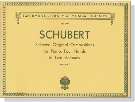 Schubert【Original Compositions】for Piano, Four Hands in Two Volumes , Volume Ⅱ