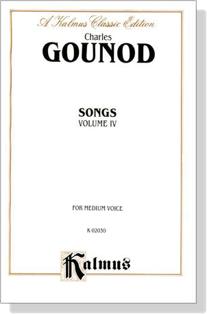 Gounod【Songs , Volume Ⅳ】for Medium Voice