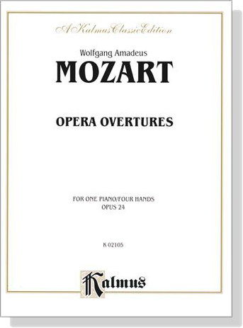 Mozart【Opera Overtures , Opus 24】for One Piano , Four Hands