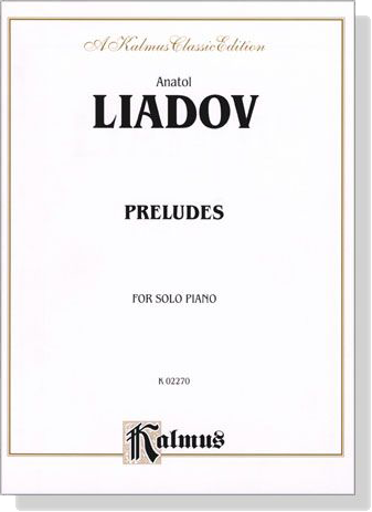 Liadov【Preludes】for Solo Piano