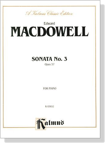 MacDowell【Sonata No. 3 , Opus 57】for Piano