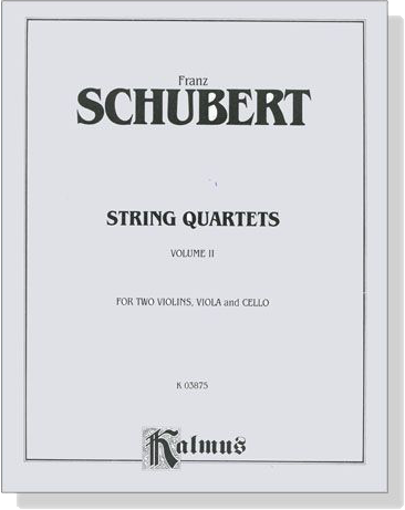 Schubert String Quartets【Volume Ⅱ】 for Two Violins , Viola and Cello