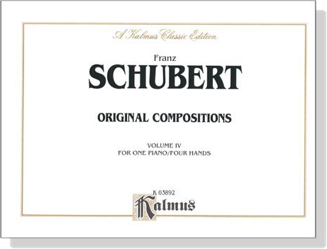 Schubert【Original Compositions , Volume Ⅳ】for One Piano / Four Hands