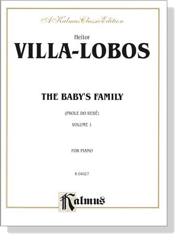 Villa-Lobos【The Baby's Family (Prole Do Bebe) Volume 1】for Piano