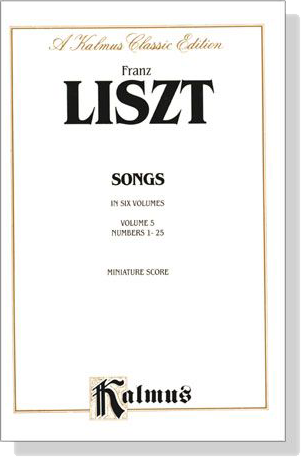 Liszt【Songs In Six Volumes , Volume 5 , Numbers 1-25 】Miniature Score