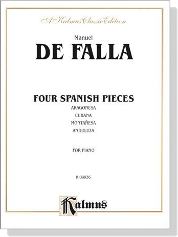 Manuel de Falla【Four Spanish Pieces】Aragonesa／Cubana／Montanesa／Anduluza for Piano