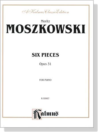 Moszkowski【Six Pieces , Opus 31】for Piano