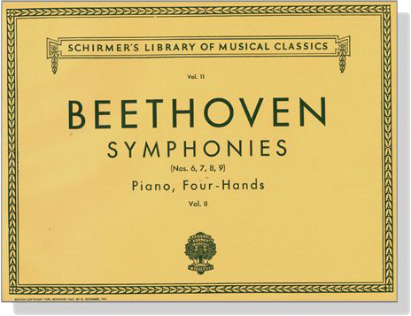 Beethoven【Symphonies , Nos. 6,7,8,9】Piano , Four Hands, Vol Ⅱ