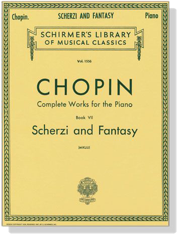 Chopin【Complete Works for the piano , Book Ⅶ】Scherzi and Fantasy(Mikuli)