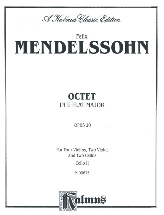 Mendelssohn【Octet in E flat Major , Op. 20】for Four Violins , Two Violas and Two Cellos