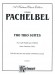 Pachelbel【Two Trio Suites in E flat Major and E Minor】for Two Violins and Basso Continuo (Cello)