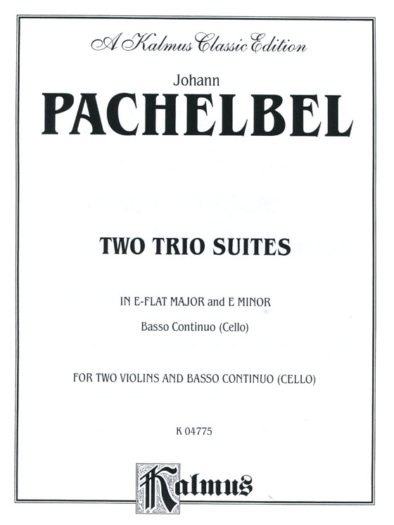 Pachelbel【Two Trio Suites in E flat Major and E Minor】for Two Violins and Basso Continuo (Cello)