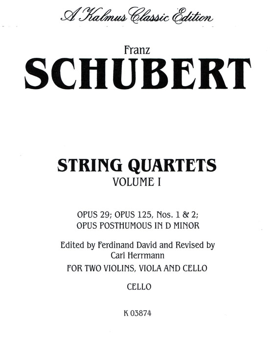 Schubert String Quartets 【Volume Ⅰ】 Opus 29 , Opus 125 , Nos. 1 and Nos. 2 ; Opus Posthumous in D Minor for Two Violins , Viola and Cello