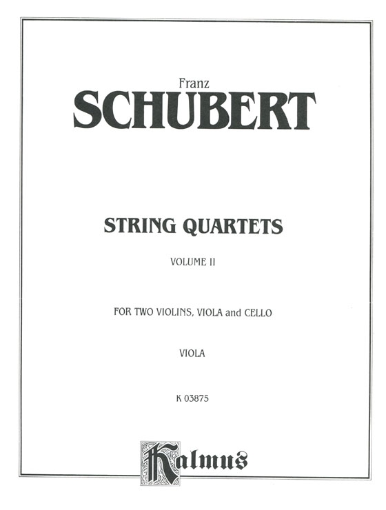 Schubert String Quartets【Volume Ⅱ】 for Two Violins , Viola and Cello