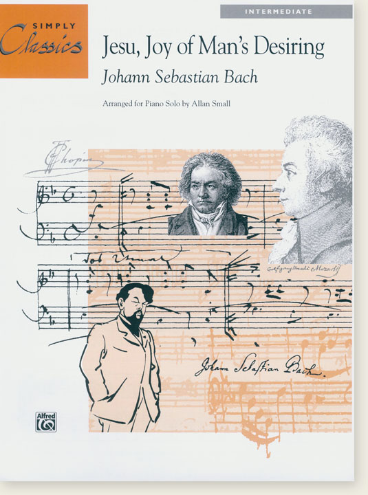 J. S. Bach Jesu, Joy of Man's Desiring  Arranged for Piano Solo by Allan Small Intermediate