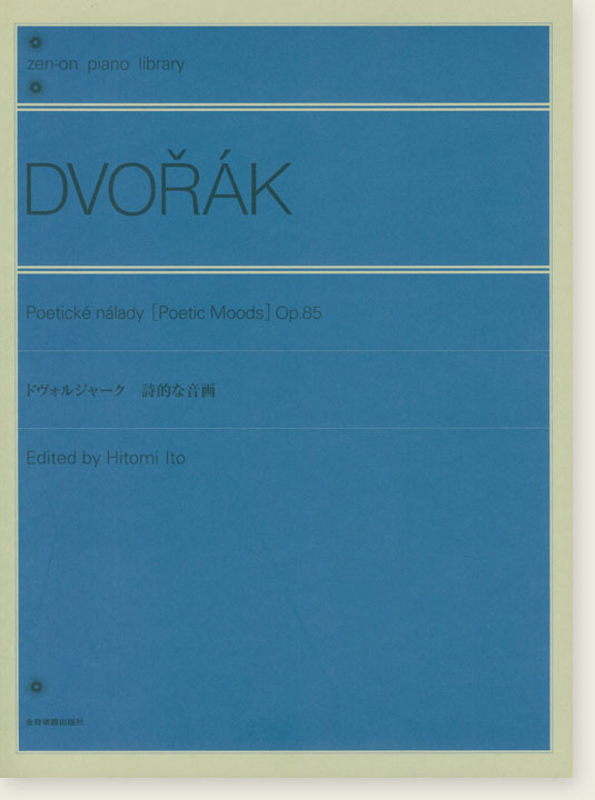 Dvorák Poetické nálady [Poetic Moods] Op. 85／ドヴォルジャーク 詩的な音画 for Piano