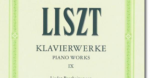 Liszt Klavierwerke Ⅸ Lieder-Bearbeitungen