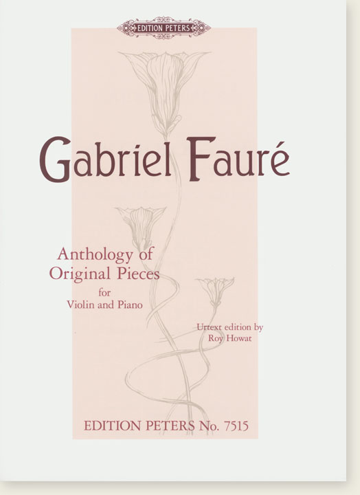 Gabriel Fauré Anthology of Original Pieces for Volin and Piano