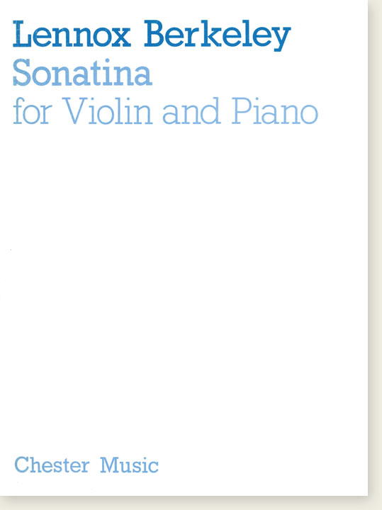 Lennox Berkeley: Sonatina For Violin and Piano