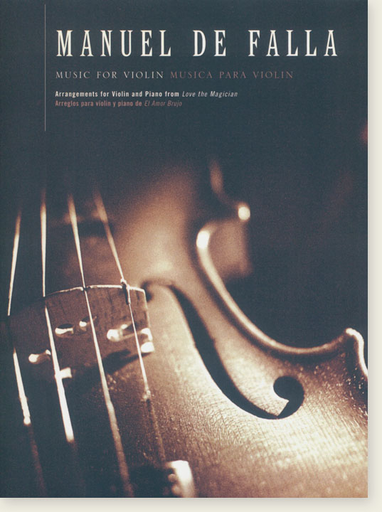 Manuel De Falla: Music for Violin arrangements for Violin and Piano from Love the Magician