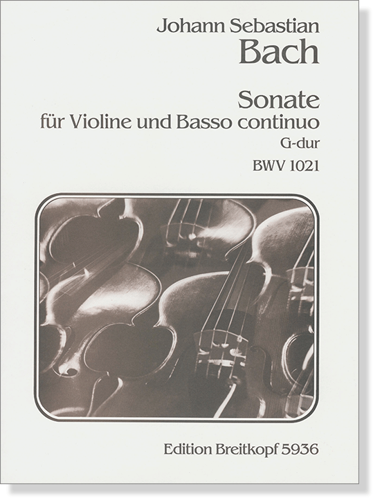 J. S. Bach【Sonate】für Violine und Basso continuo , G-dur BWV 1021